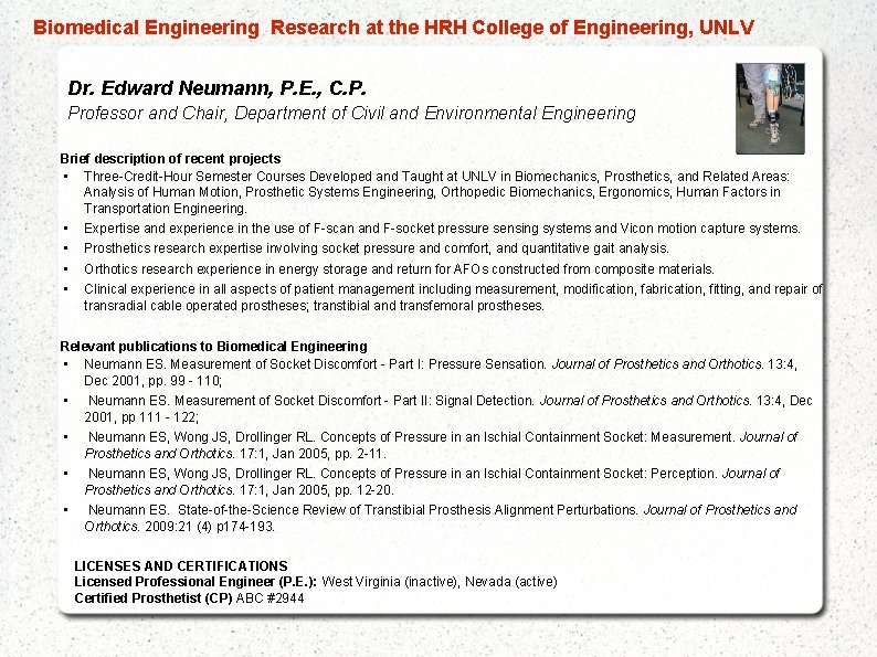  Biomedical Engineering Research at the HRH College of Engineering, UNLV Dr. Edward Neumann,