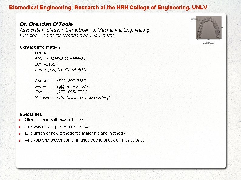  Biomedical Engineering Research at the HRH College of Engineering, UNLV Dr. Brendan O’Toole