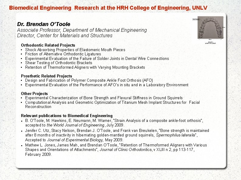  Biomedical Engineering Research at the HRH College of Engineering, UNLV Dr. Brendan O’Toole