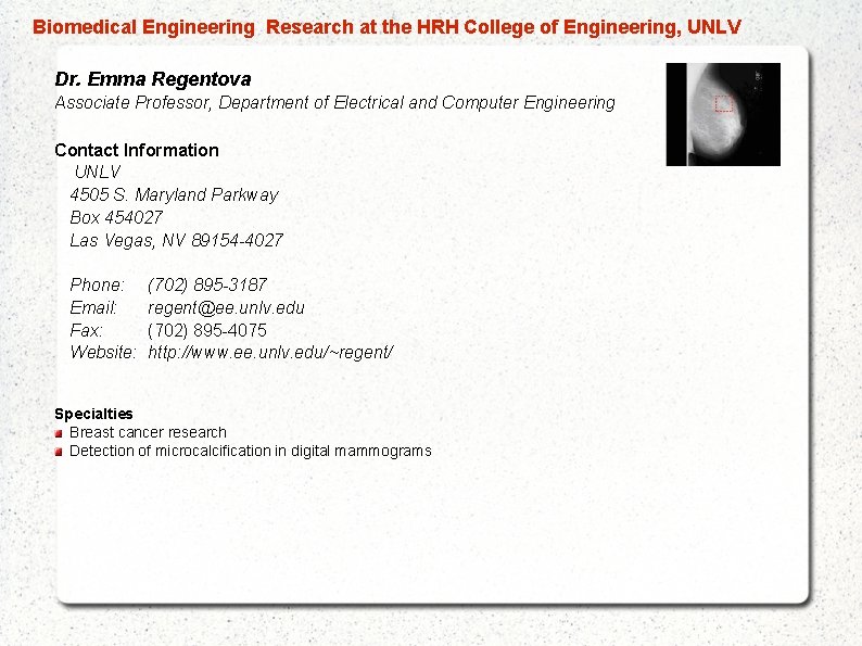  Biomedical Engineering Research at the HRH College of Engineering, UNLV Dr. Emma Regentova