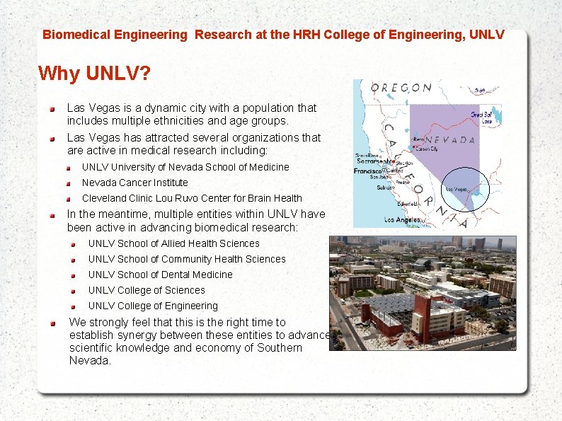  Biomedical Engineering Research at the HRH College of Engineering, UNLV Why UNLV? Las