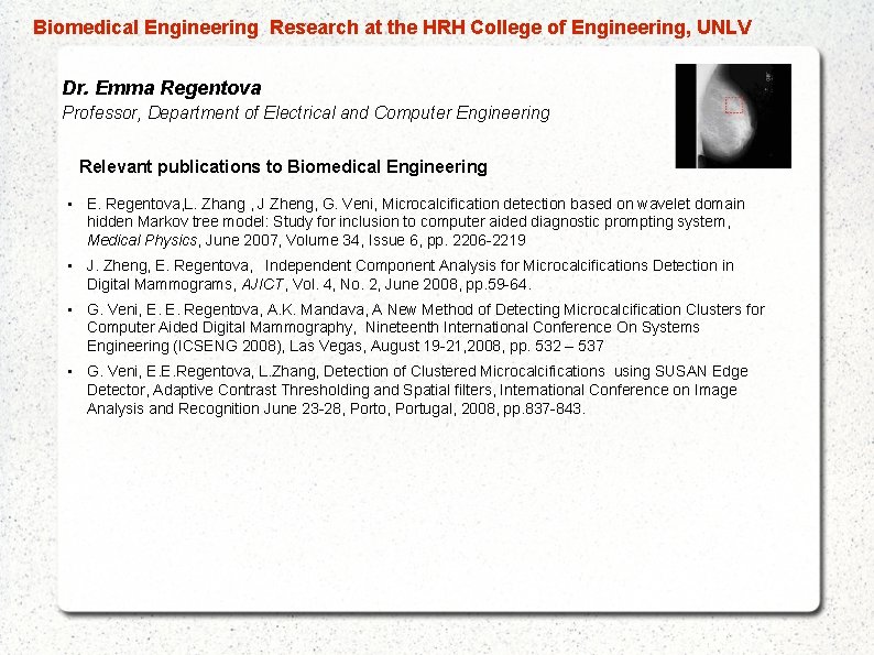  Biomedical Engineering Research at the HRH College of Engineering, UNLV Dr. Emma Regentova