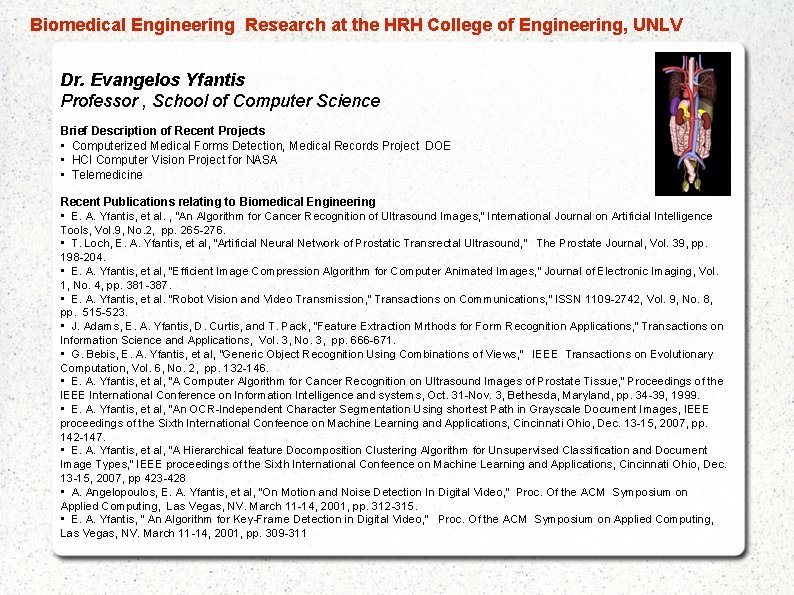  Biomedical Engineering Research at the HRH College of Engineering, UNLV Dr. Evangelos Yfantis