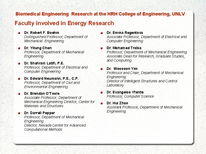  Biomedical Engineering Research at the HRH College of Engineering, UNLV Faculty involved in