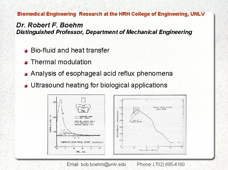  Biomedical Engineering Research at the HRH College of Engineering, UNLV Dr. Robert F.