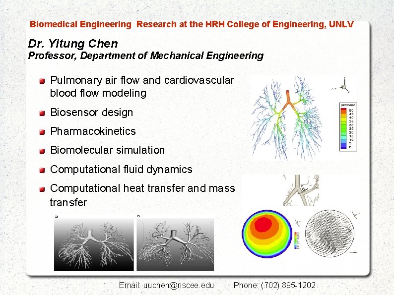  Biomedical Engineering Research at the HRH College of Engineering, UNLV Dr. Yitung Chen