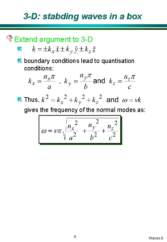 3 -D: stabding waves in a box D Extend argument to 3 -D ë