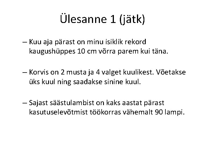 Ülesanne 1 (jätk) – Kuu aja pärast on minu isiklik rekord kaugushüppes 10 cm