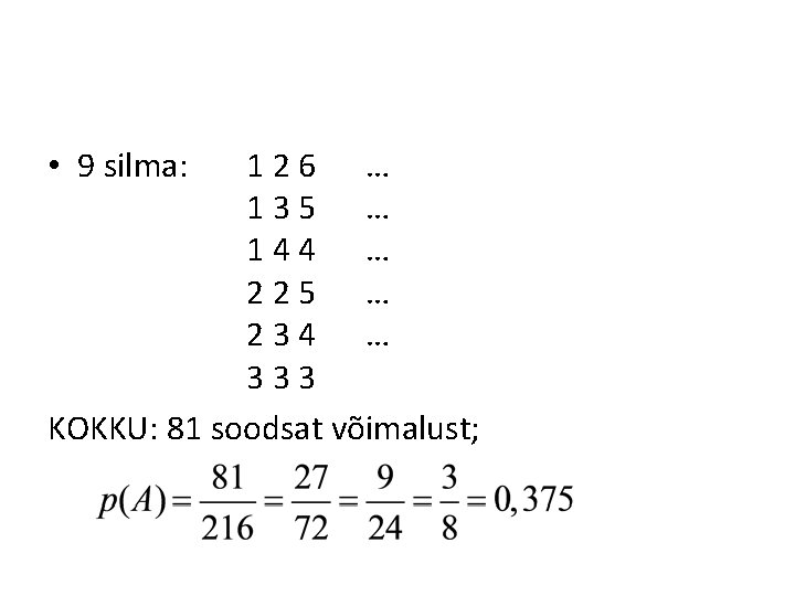  • 9 silma: 126 … 135 … 144 … 225 … 234 …