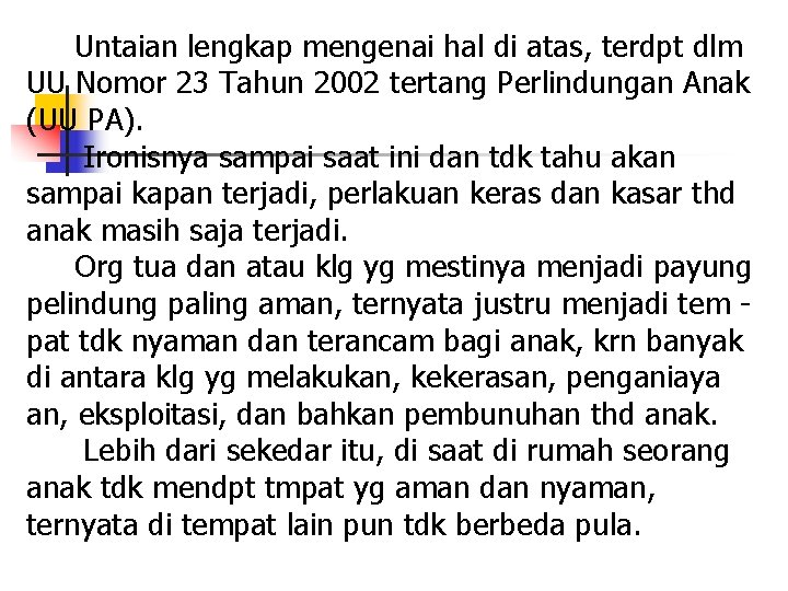  Untaian lengkap mengenai hal di atas, terdpt dlm UU Nomor 23 Tahun 2002