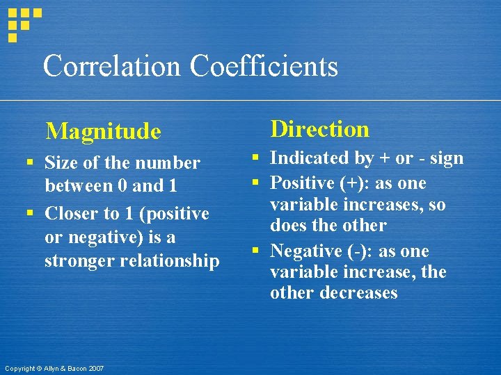 Correlation Coefficients Magnitude § Size of the number between 0 and 1 § Closer