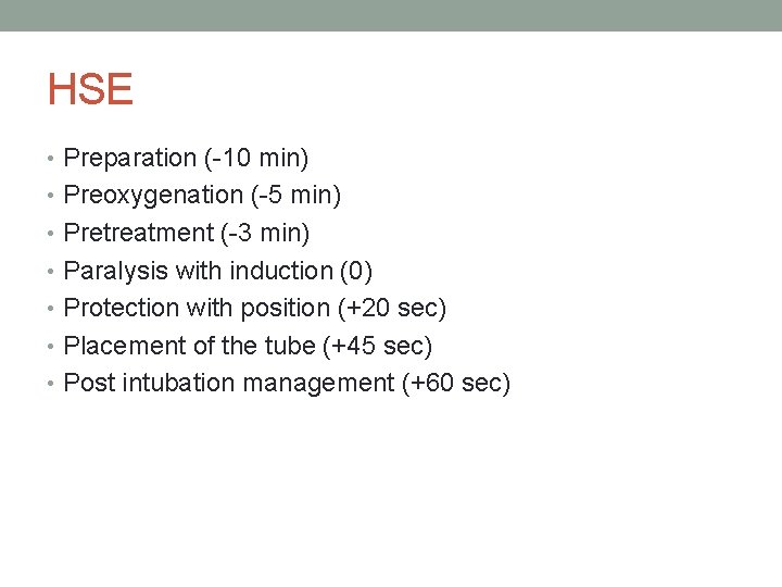 HSE • Preparation (-10 min) • Preoxygenation (-5 min) • Pretreatment (-3 min) •