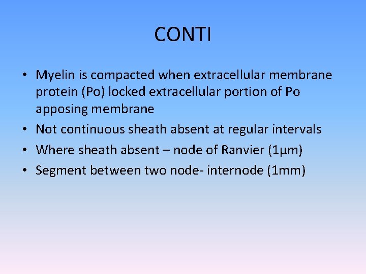 CONTI • Myelin is compacted when extracellular membrane protein (Po) locked extracellular portion of CONTI • Myelin is compacted when extracellular membrane protein (Po) locked extracellular portion of