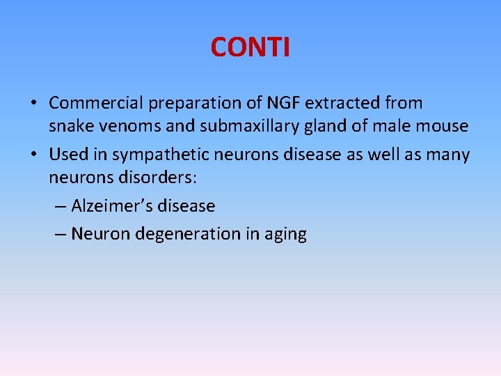 CONTI • Commercial preparation of NGF extracted from snake venoms and submaxillary gland of