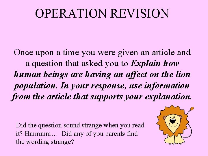 OPERATION REVISION Once upon a time you were given an article and a question