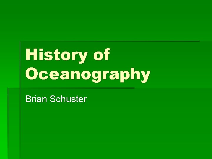 History of Oceanography Brian Schuster 