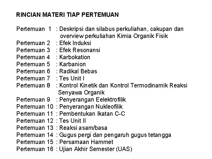 RINCIAN MATERI TIAP PERTEMUAN Pertemuan 1 : Deskripsi dan silabus perkuliahan, cakupan dan overview