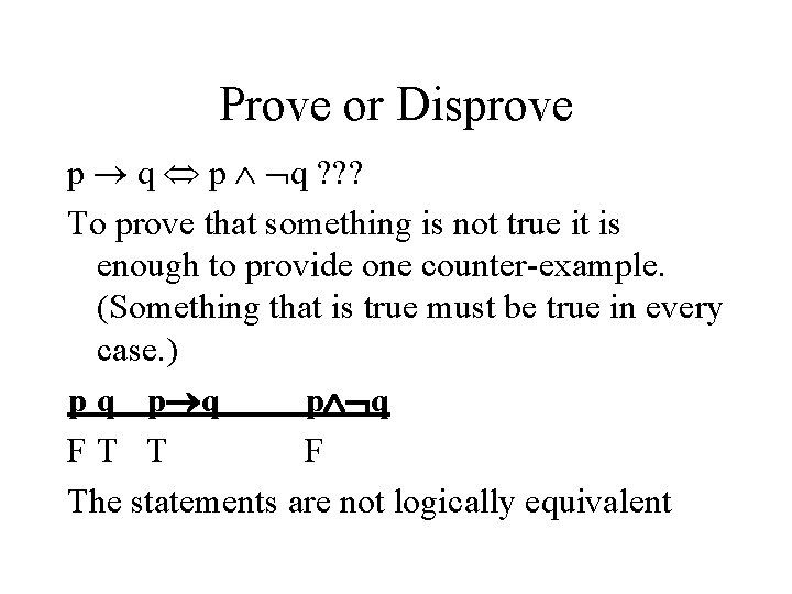 Prove or Disprove p q ? ? ? To prove that something is not