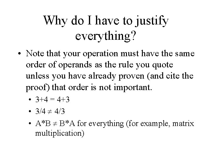 Why do I have to justify everything? • Note that your operation must have