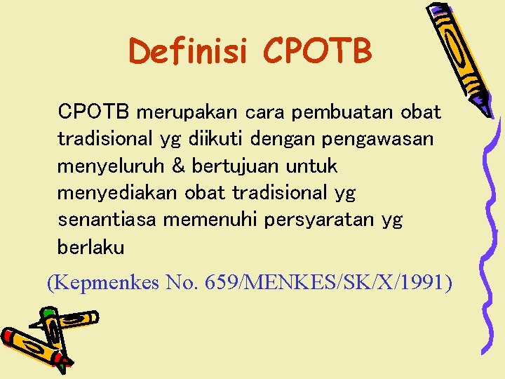 CARA PEMBUATAN OBAT TRADISIONAL YANG BAIK CPOTB Oleh