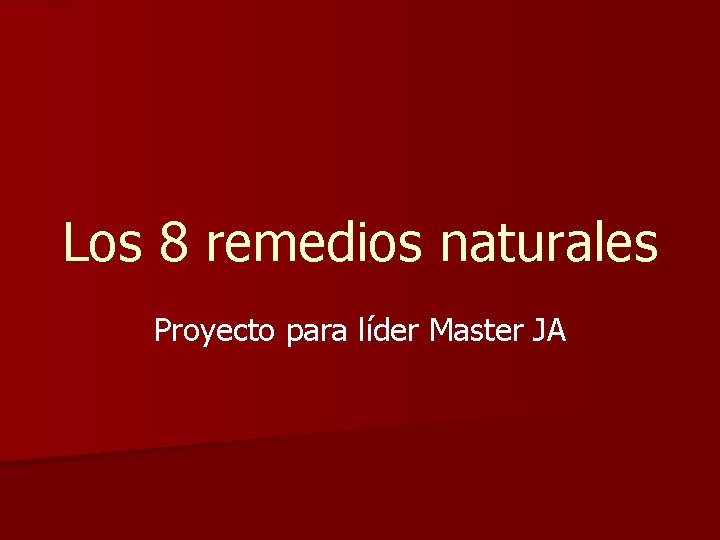 Los 8 remedios naturales Proyecto para líder Master JA 