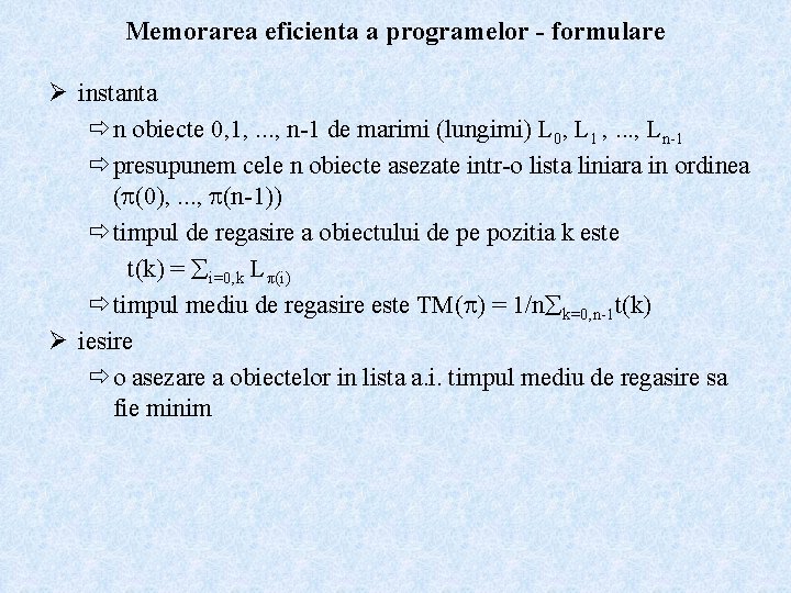 Memorarea eficienta a programelor - formulare Ø instanta ð n obiecte 0, 1, .