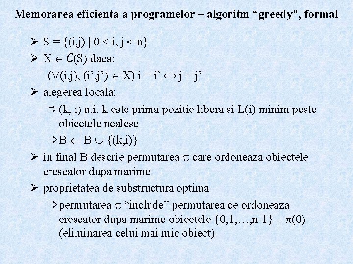 Memorarea eficienta a programelor – algoritm “greedy”, formal Ø S = {(i, j) |