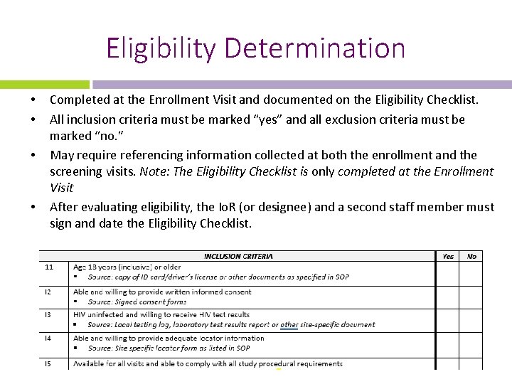 Eligibility Determination • • Completed at the Enrollment Visit and documented on the Eligibility