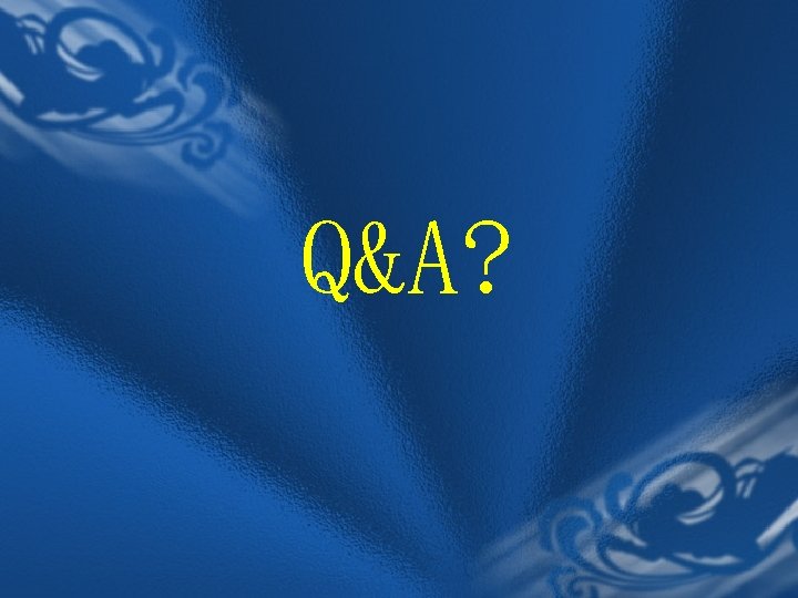 Q&A? 