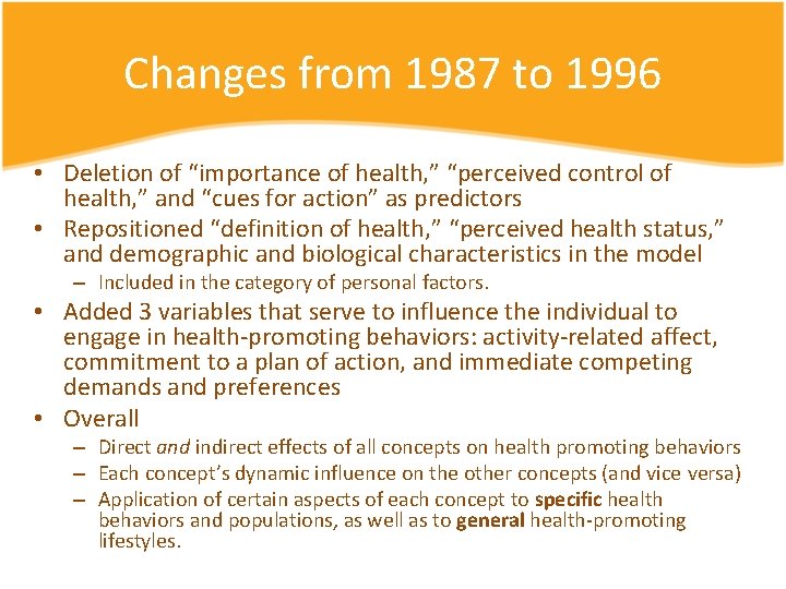 Changes from 1987 to 1996 • Deletion of “importance of health, ” “perceived control