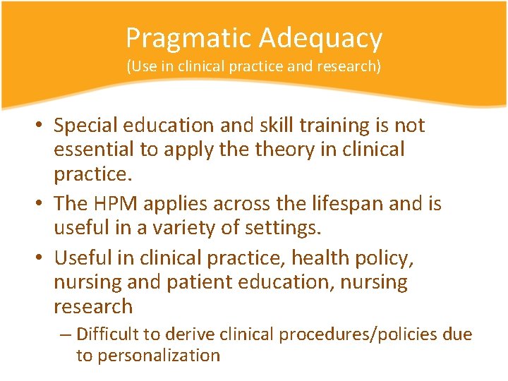 Pragmatic Adequacy (Use in clinical practice and research) • Special education and skill training