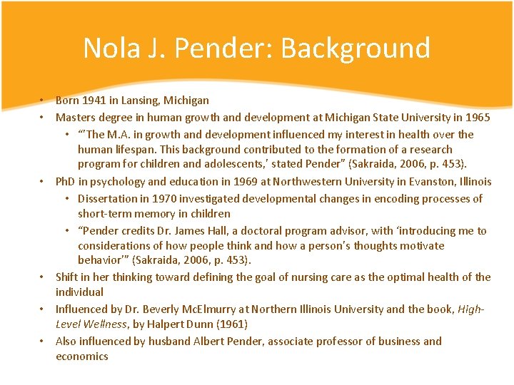 Nola J. Pender: Background • Born 1941 in Lansing, Michigan • Masters degree in