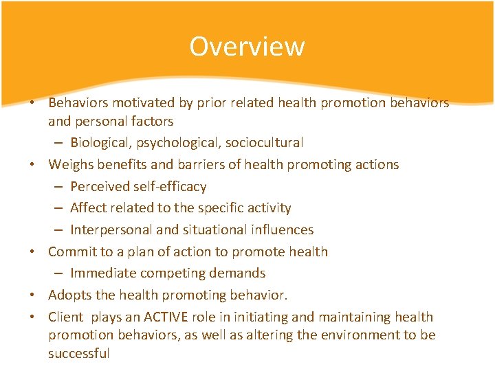 Overview • Behaviors motivated by prior related health promotion behaviors and personal factors –