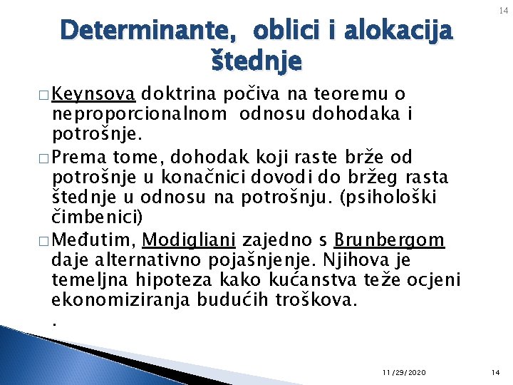 Determinante, oblici i alokacija štednje 14 � Keynsova doktrina počiva na teoremu o neproporcionalnom