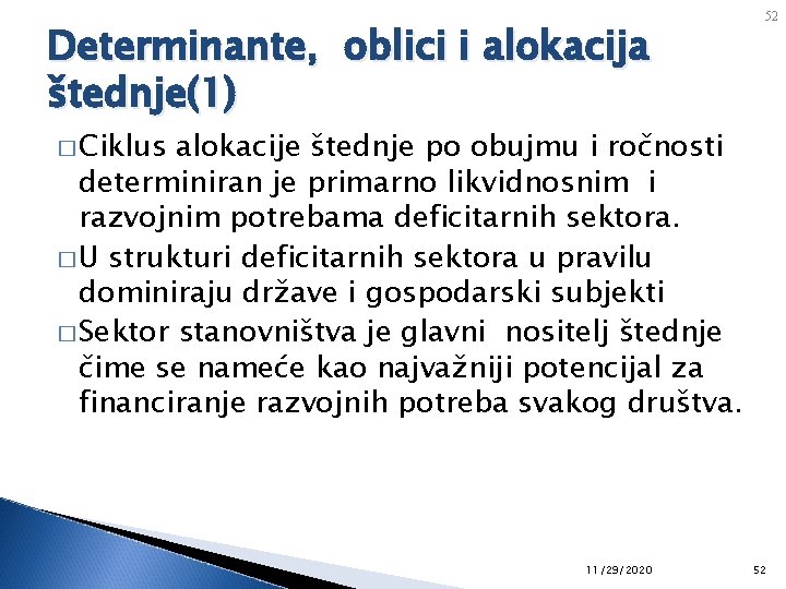 Determinante, oblici i alokacija štednje(1) 52 � Ciklus alokacije štednje po obujmu i ročnosti