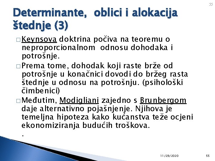 Determinante, oblici i alokacija štednje (3) 55 � Keynsova doktrina počiva na teoremu o