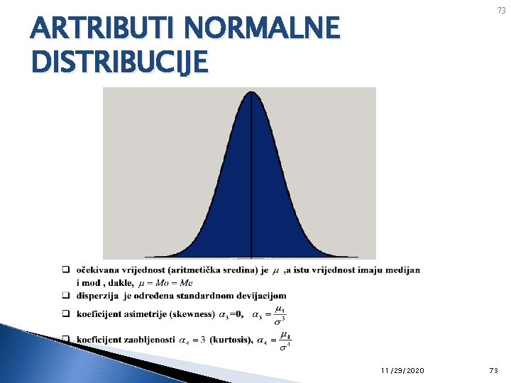 73 ARTRIBUTI NORMALNE DISTRIBUCIJE 11/29/2020 73 