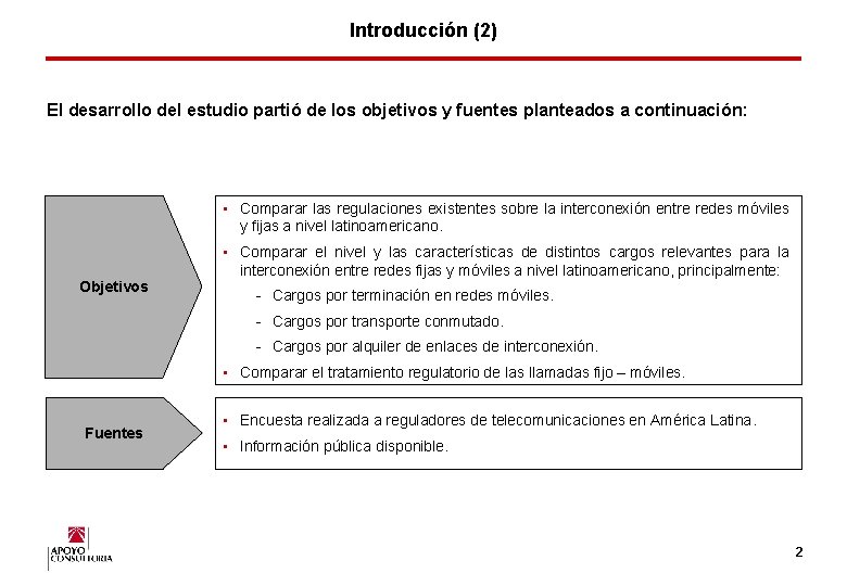 Introducción (2) El desarrollo del estudio partió de los objetivos y fuentes planteados a