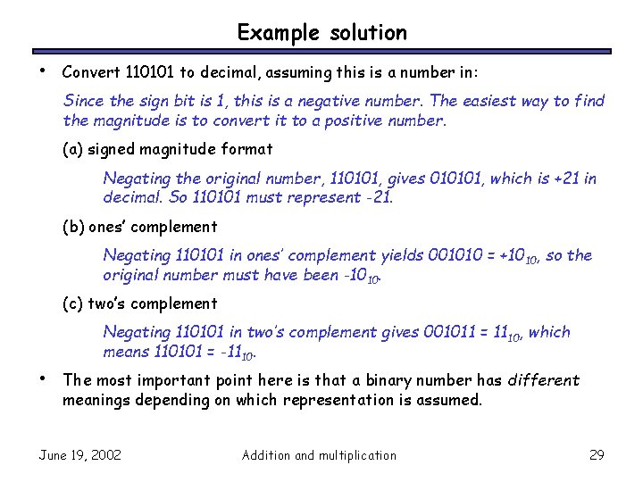 Example solution • Convert 110101 to decimal, assuming this is a number in: Since