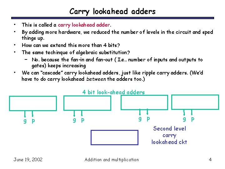 Carry lookahead adders • • • This is called a carry lookahead adder. By