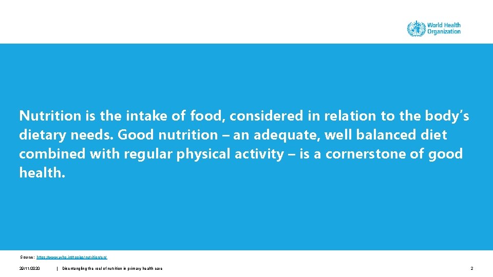 Nutrition is the intake of food, considered in relation to the body’s dietary needs.