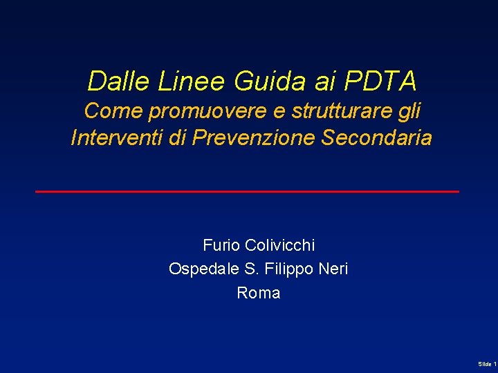 Dalle Linee Guida ai PDTA Come promuovere e strutturare gli Interventi di Prevenzione Secondaria