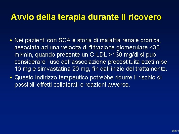 Avvio della terapia durante il ricovero • Nei pazienti con SCA e storia di