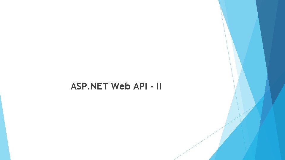 ASP. NET Web API - II ASP. NET Web API - II