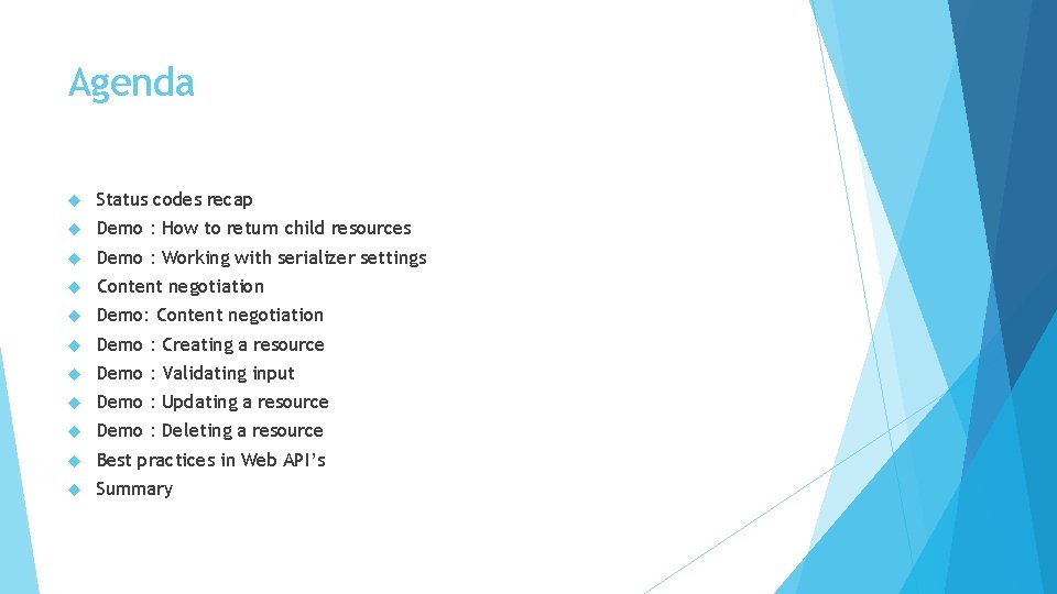 Agenda Status codes recap Demo : How to return child resources Demo : Working Agenda Status codes recap Demo : How to return child resources Demo : Working