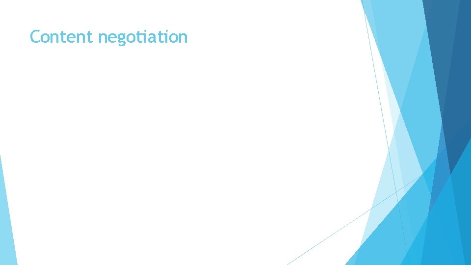 Content negotiation Content negotiation