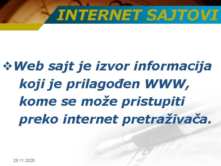 INTERNET SAJTOVI v. Web sajt je izvor informacija koji je prilagođen WWW, kome se