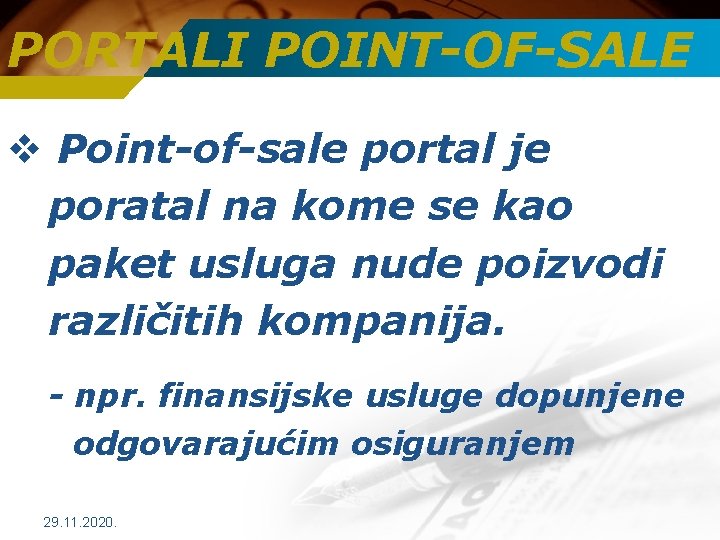 PORTALI POINT-OF-SALE v Point-of-sale portal je poratal na kome se kao paket usluga nude
