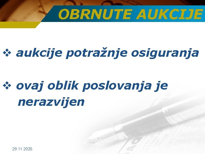 OBRNUTE AUKCIJE v aukcije potražnje osiguranja v ovaj oblik poslovanja je nerazvijen 29. 11.