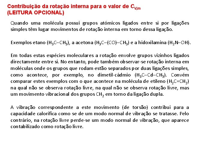Contribuição da rotação interna para o valor de CV, m (LEITURA OPCIONAL) Quando uma